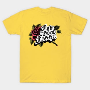 Fight the Good Fight T-Shirt